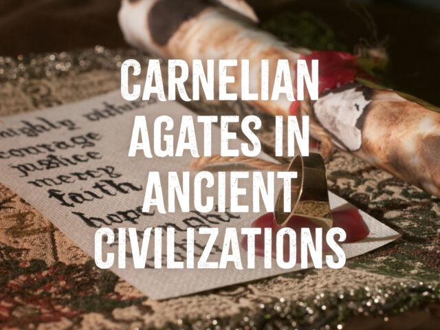 Carnelian Agates in Ancient Civilizations
